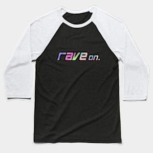 Rave On Baseball T-Shirt